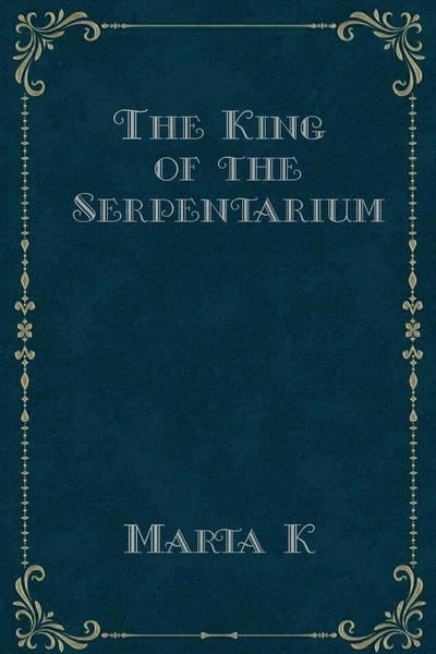 The King of the Serpentarium