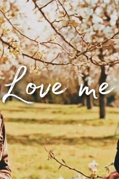 Love me