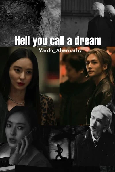 Hell you call a dream