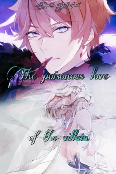 The poisonous love of the villain