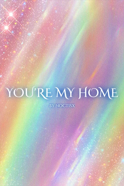 You're My Home | Ты — мой дом