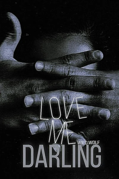 Love me, darling