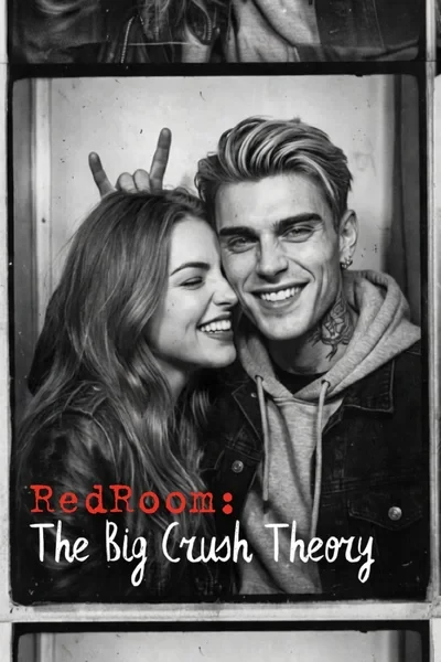 RedRoom: The Big Crush Theory