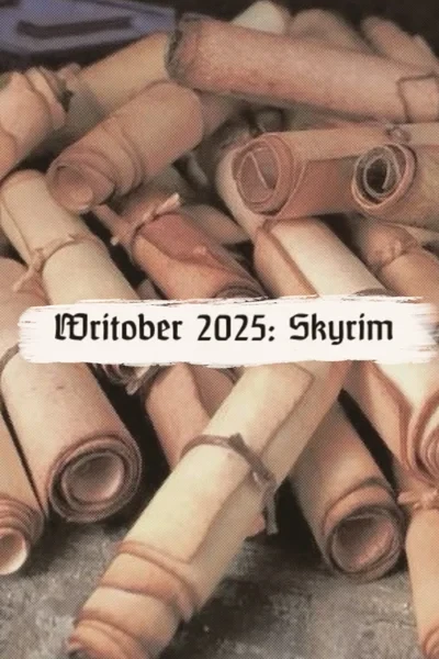 Writober 2025: Skyrim