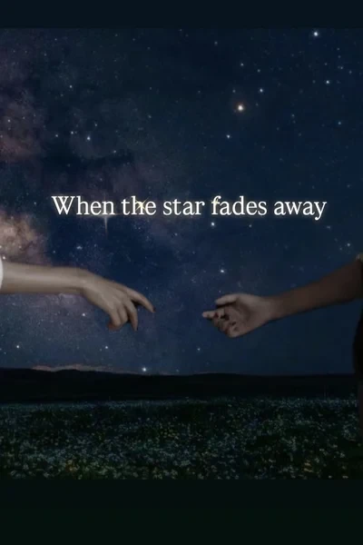 When the star fades away
