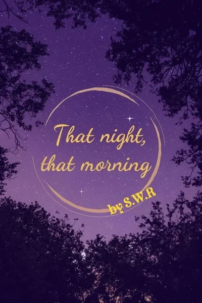 That night, that morning