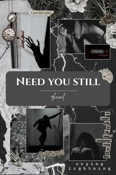 Need you still