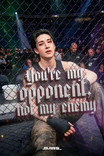 You're my opponent, not my enemy
