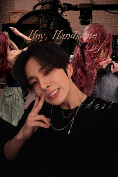 Hey, handsome
