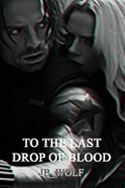 To the Last Drop of Blood