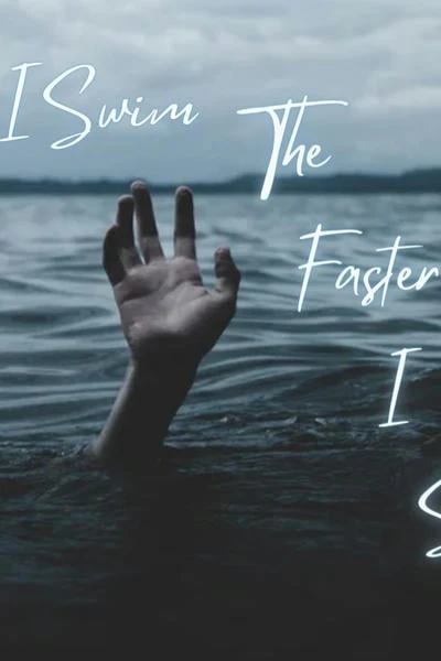 The Harder I Swim The Faster I Sink