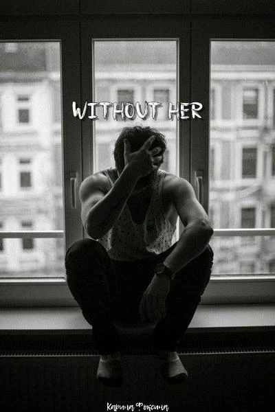 Without her
