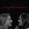 in complete darkness