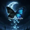 Dreams Butterflies