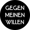 Gegen Meinen Willen